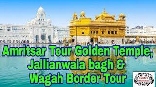 Amritsar Tour Golden temple,Wagah Tour and Jallianwala Bagh || best places to visit in amritsar