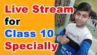 Live Stream for Class 10 Students | Board Exams 2020