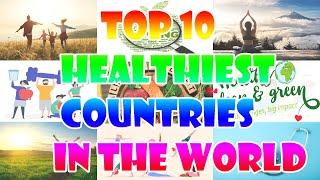 TOP 10 HEALTHIEST COUNTRY IN THE WORLD - HEALTHIEST COUNTRIES IN THE WORLD 2020