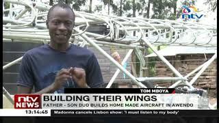 Can it fly? Father and son build home-made aircraft in Awendo