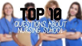 Top 10 questions about nursing school