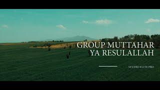 GROUP MUTTAHAR - YA RESULALLAH ( OFFICIAL VIDEO 4K )  STUDIO ELITE PRO