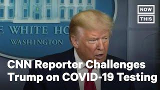 Trump Tells CNN That U.S. Has World's 'Best' Coronavirus Testing | NowThis