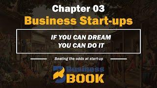 Chapter 03 | Business Start-ups | If You Can Dream, You Can Do It | Business Book