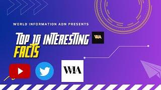 Top 10 Interesting Facts Ep : 41 | World Information Adn | Adnan K |