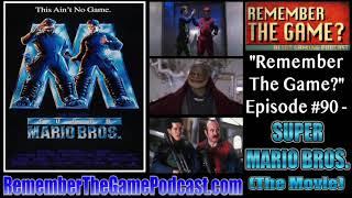 Remember The Game #90 - Super Mario Bros: The Movie