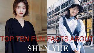 Top 10 Fun Facts About Shen Yue || Things You Need to Know About Shen Yue || Shen Yue Relationship