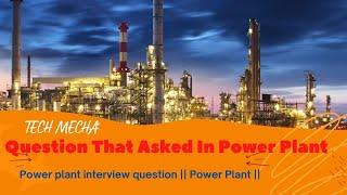 Question that asked in power plant ||  Power plant interview question  || Power Plant ||