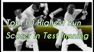 Top 10 Highest Run Scorer in Test Inning