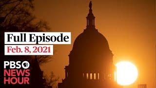 PBS NewsHour full episode, Feb. 8, 2021