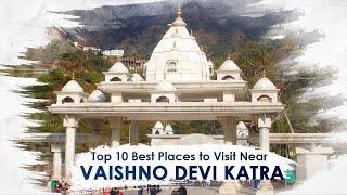 Top 10 Best Places to Visit Near Vaishno Devi Katra | Mata Vaishno Devi Tourist Places