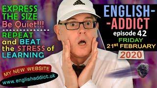 SIZE words / English Addict 42 / Repeat & Beat those Learning Fears / Mr Duncan - 21st Feb 2020