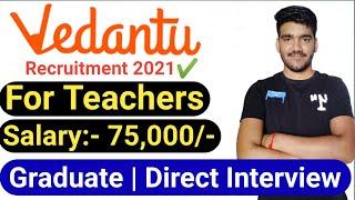 Vedantu Teachers Recruitment 2021 | Salary 75,000 