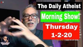 The Daily Atheist Morning Show - Thursday 1-2-2020