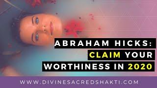 ABRAHAM HICKS 2020 ⚡️CLAIM YOUR WORTHINESS in 2020 