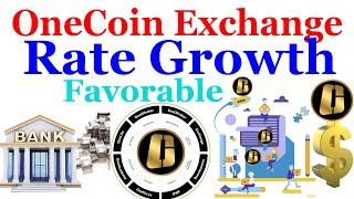 OneCoin Exchange Rate Growth is Favorable