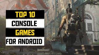 Top 10 Console Quality Games for Android || Best High Graphics Games for Android