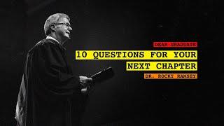 2020 GRADUATES | Top 10 Questions for Your Next Chapter | Dr. Rocky Ramsey