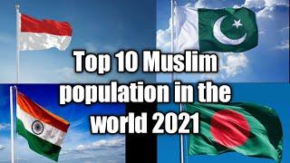 Top 10 Muslim population by country in the world 2021