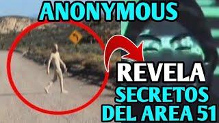 ANONYMOUS REVELA los SECRETOS del AREA 51