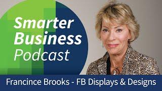 Francine Brooks - FB Displays and Designs - Adapting in Business and Moving Forward - Episode 12