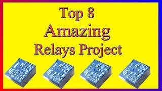 top 8 amazing relays project