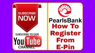 How to register from E Pin www.pearlsbank.com