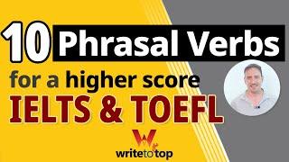 Use these 10 phrasal verbs for a higher score on IELTS & TOEFL