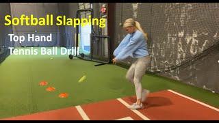 Softball Slapping- Top Hand Tennis Ball Drill