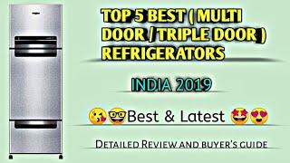 Top 5 [Best Triple door or multi door frost free refrigerators 2019 in india] with detailed review