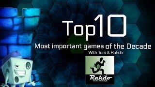 Top 10 Most Important Games of the Decade featuring Rahdo