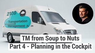 TM from Soup to Nuts - Part 4 - Transportation Planning in the Cockpit