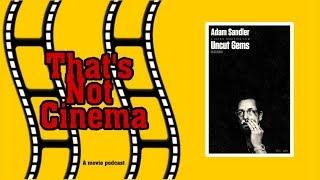 Uncut Gems | That's Not Cinema