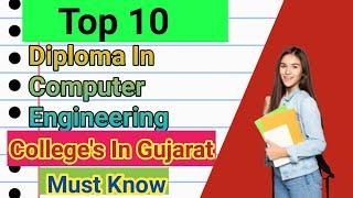 Top 10 Diploma Government Colleges For Computer Engineering Courses  in Gujarat
