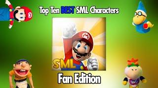 SML One Million Subscriber Special (Part 4) - Top Ten Best SML Characters (Fan Edition)