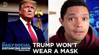 Trump Won’t Wear Mask as U.S Nears “Pearl Harbor” Moment | The Daily Social Distancing Show