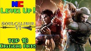 Top 10 Soul Caliber VI Critical Arts -- Level Up!