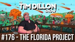 #176 - The Florida Project | The Tim Dillon Show