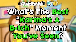 What's Your Best "Karma's A B*tch" Moment? (r/AskReddit Top Stories)