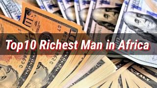 Top 10 Richest people in Africa 2020