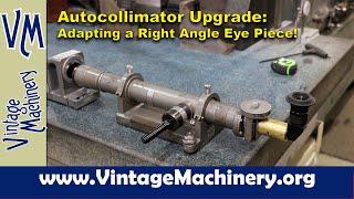 Autocollimator Upgrade: Adapting a Right Angle Eye Piece