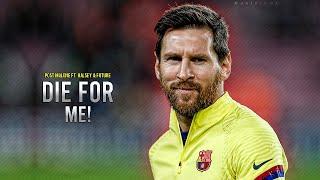 Lionel Messi • Die For Me • Sublime Dribbling Skills & Goals | HD