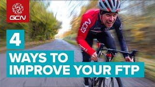 4 Ways To Improve Your FTP | Cycling Workouts To Raise Your Functional Threshold Power