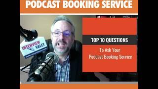 Top 10 Questions To Ask Your Podcast Booking Service