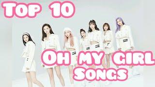 MY TOP 10 OH MY GIRL SONGS (10 LAGU OH MY GIRL TERBAIK) | Top K-Pop Version