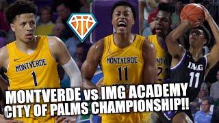 MONTVERDE vs IMG ACADEMY CITY OF PALMS CHIP!! | 10+ Future Pros on ONE HIGH SCHOOL Floor?!