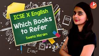 ICSE X: Best Books to Refer for ICSE Class 10 English | Books, References & Preparations | Vedantu