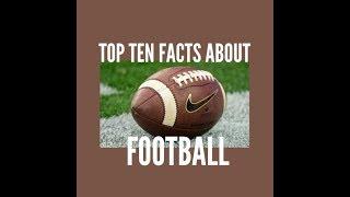 Top 10 Facts of EVERYTHING- Football