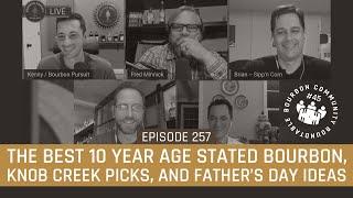 The Best 10 Year Age Stated Bourbon, Knob Creek Picks, & Father’s Day Ideas on BCR #45 - Episode 257