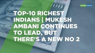 Top 10 richest Indians | Mukesh Ambani continues to lead, but there's a new No 2